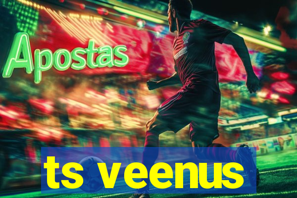 ts veenus